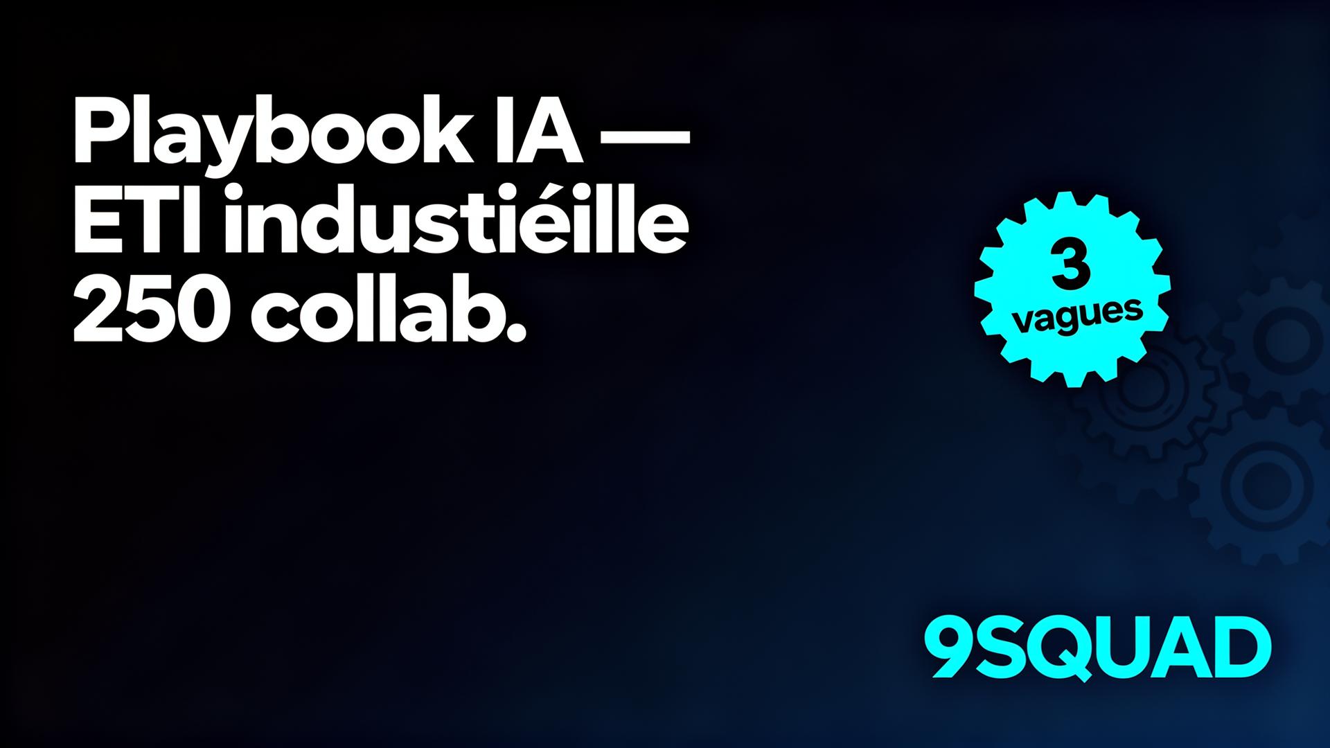 Playbook IA ETI industrielle (250 collaborateurs) : 12 mois, 68 000 € HT, gouvernance multi-métiers